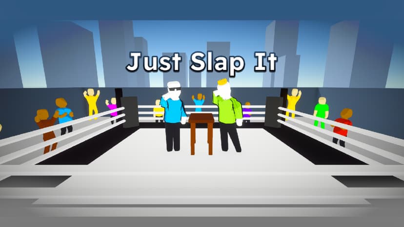 Just Slap It!
