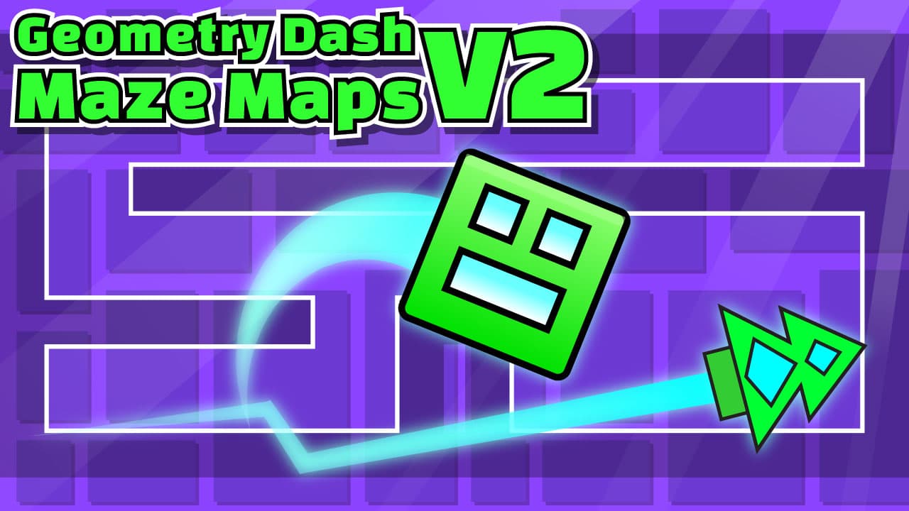 Geometry Dash Maze Maps V2